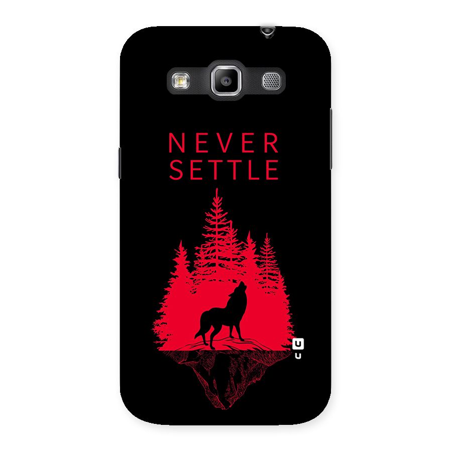 Never Settle Wolf Back Case for Galaxy Grand Quattro