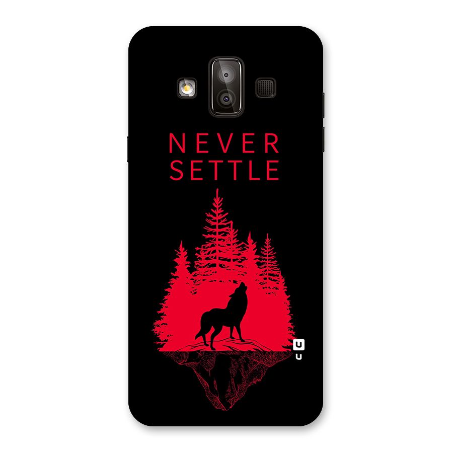 Never Settle Wolf Back Case for Galaxy J7 Duo