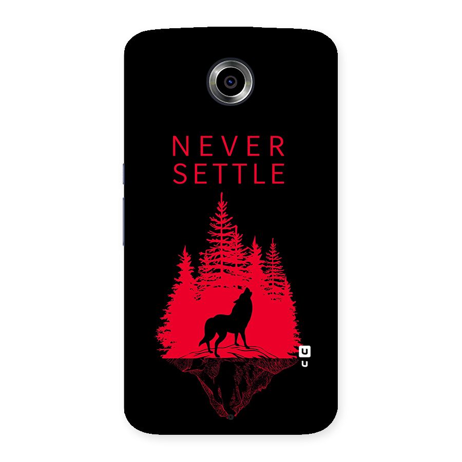 Never Settle Wolf Back Case for Nexsus 6