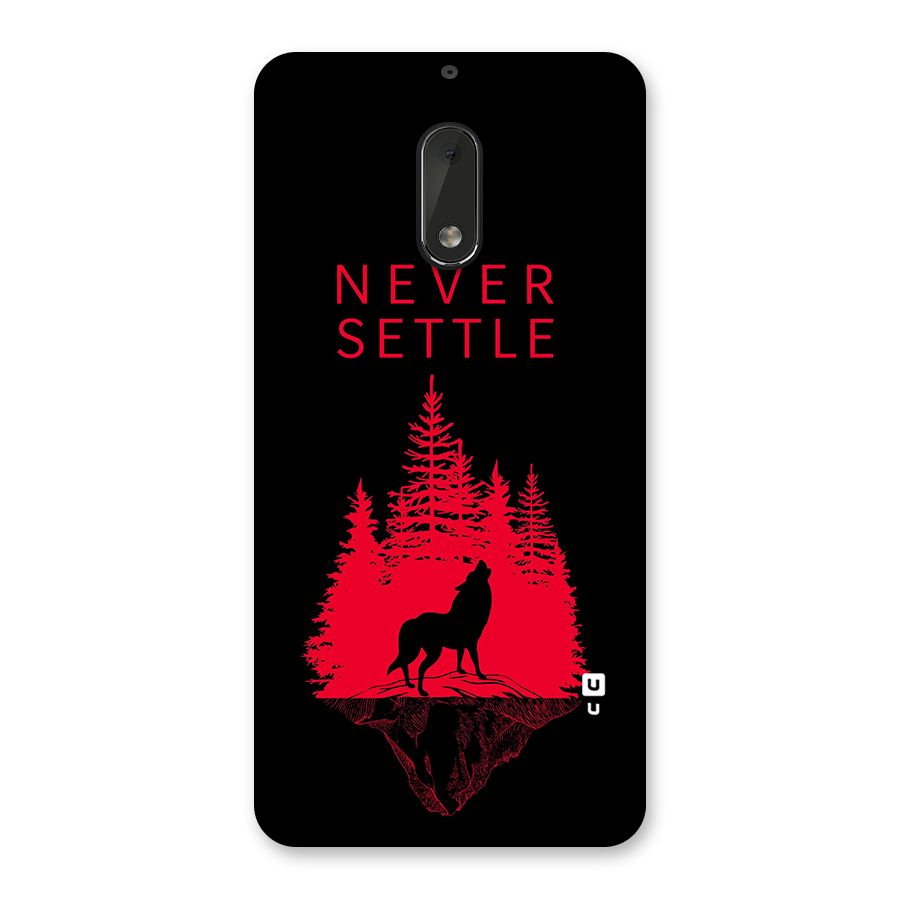 Never Settle Wolf Back Case for Nokia 6