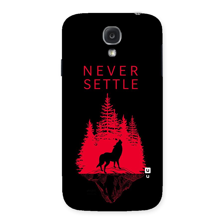 Never Settle Wolf Back Case for Samsung Galaxy S4