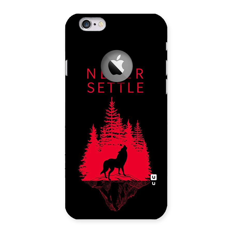 Never Settle Wolf Back Case for iPhone 6 Logo Cut