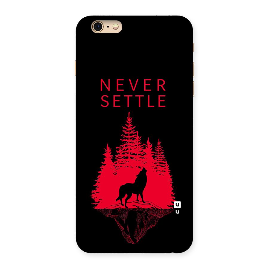 Never Settle Wolf Back Case for iPhone 6 Plus 6S Plus