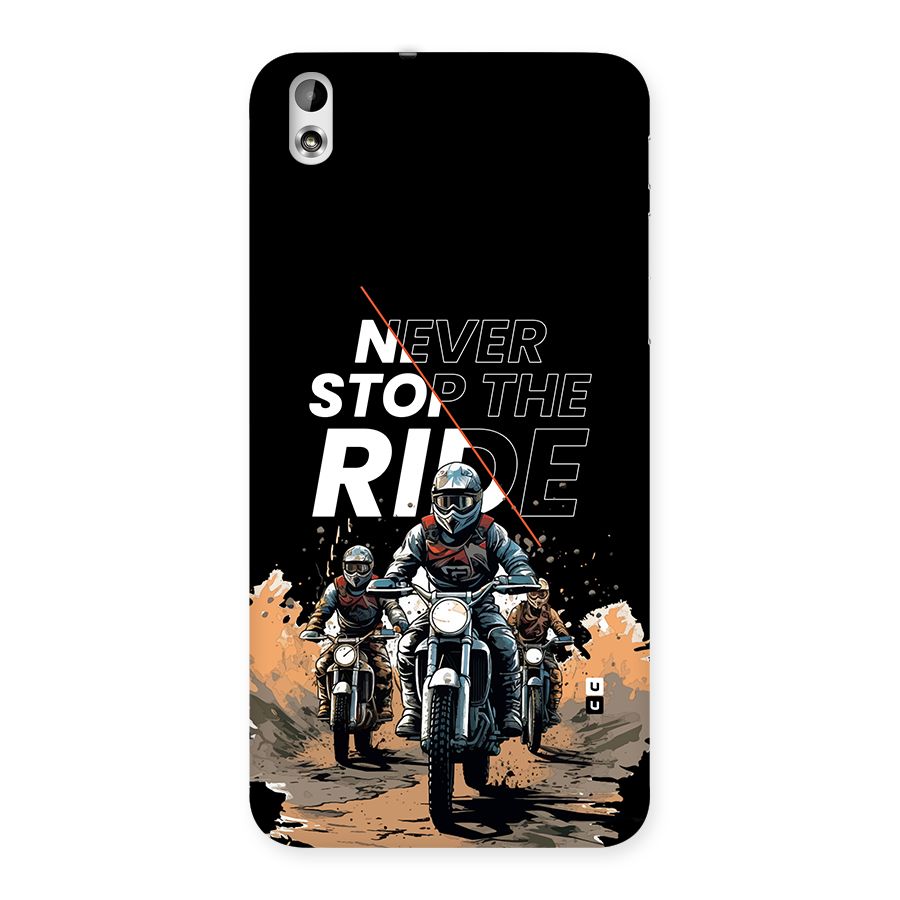 Never Stop ride Back Case for Desire 816g