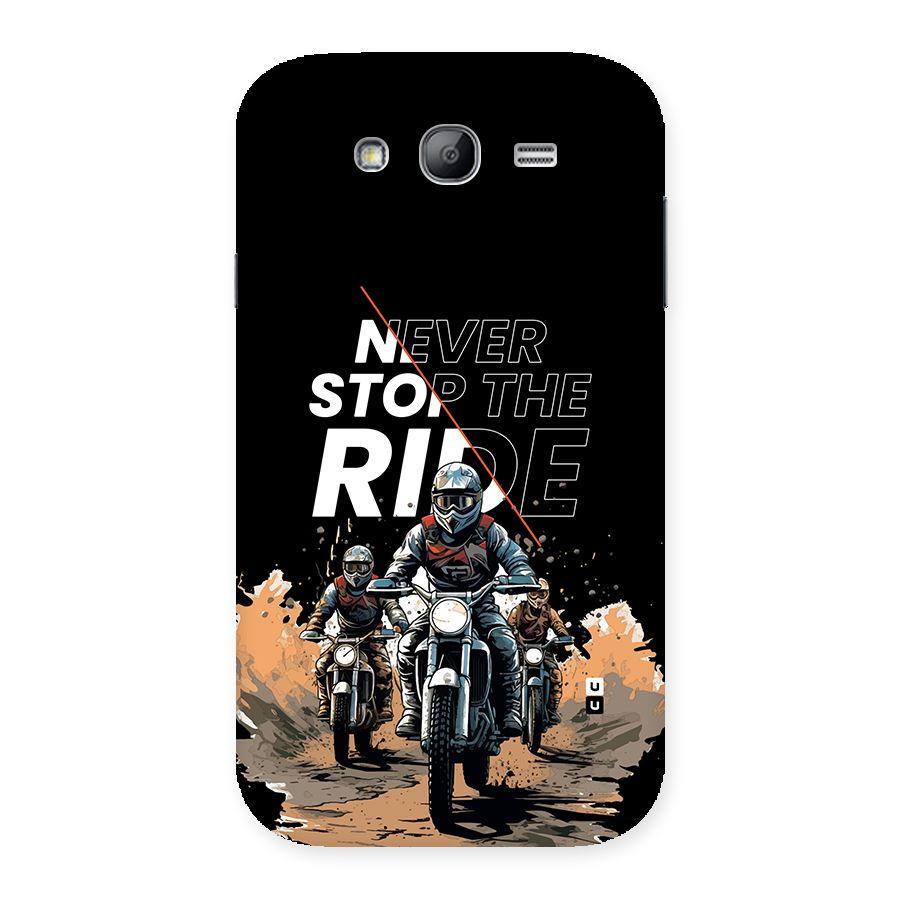 Never Stop ride Back Case for Galaxy Grand