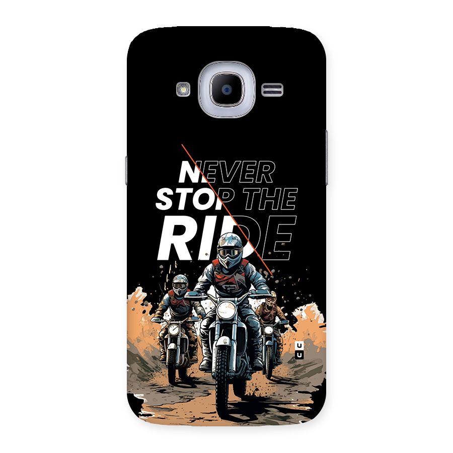 Never Stop ride Back Case for Galaxy J2 2016