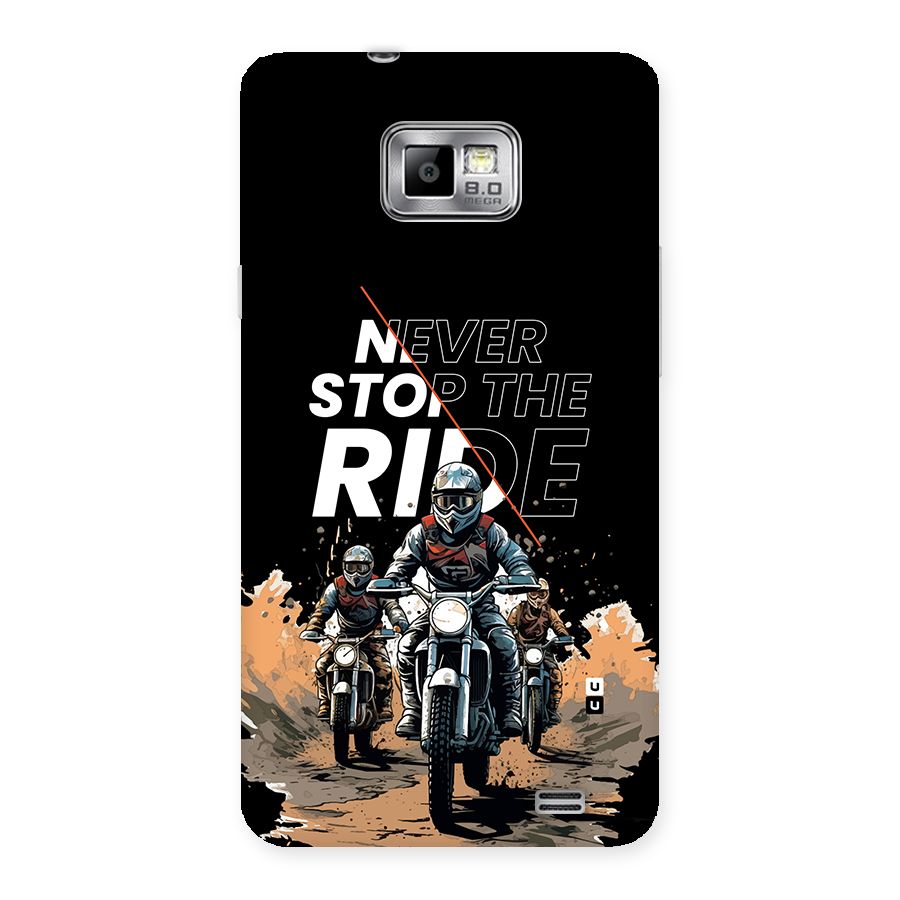 Never Stop ride Back Case for Galaxy S2