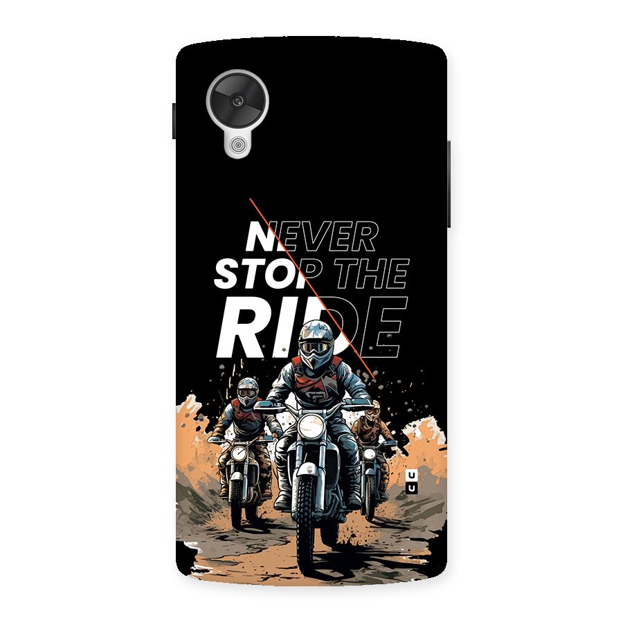 Never Stop ride Back Case for Google Nexus 5