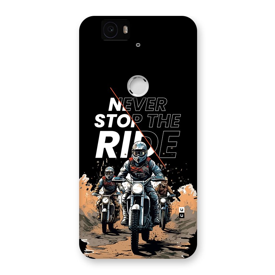 Never Stop ride Back Case for Google Nexus 6P