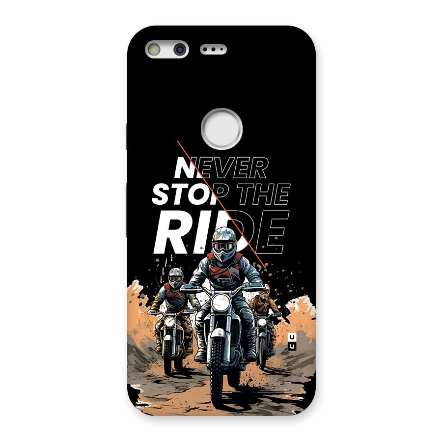 Never Stop ride Back Case for Google Pixel