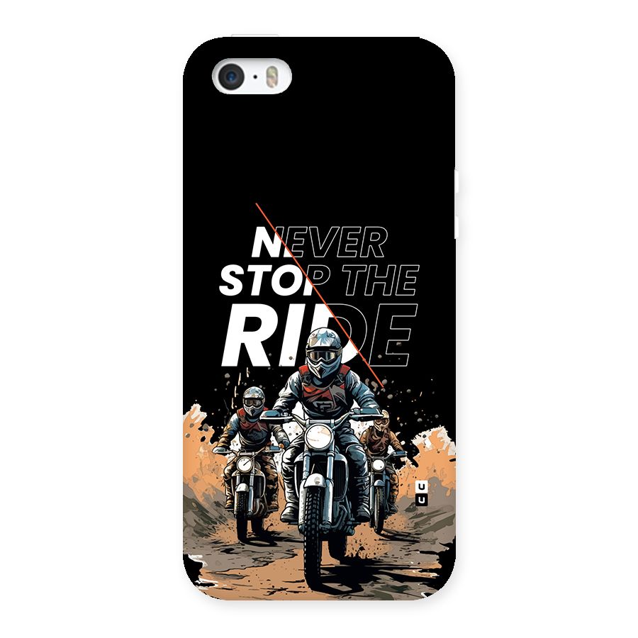 Never Stop ride Back Case for iPhone 5 5s