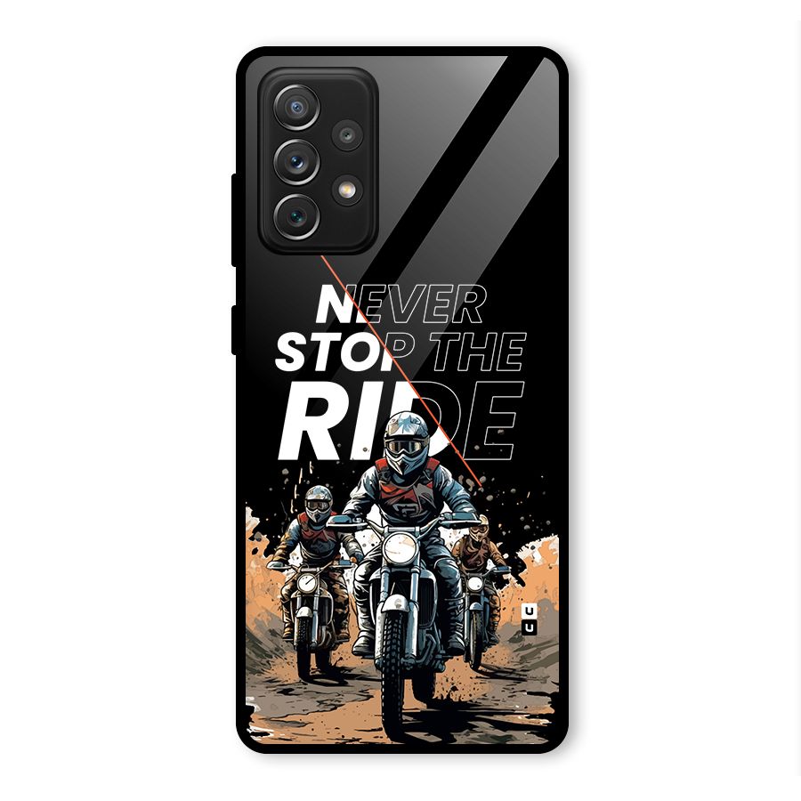 Never Stop ride Glass Back Case for Galaxy A72