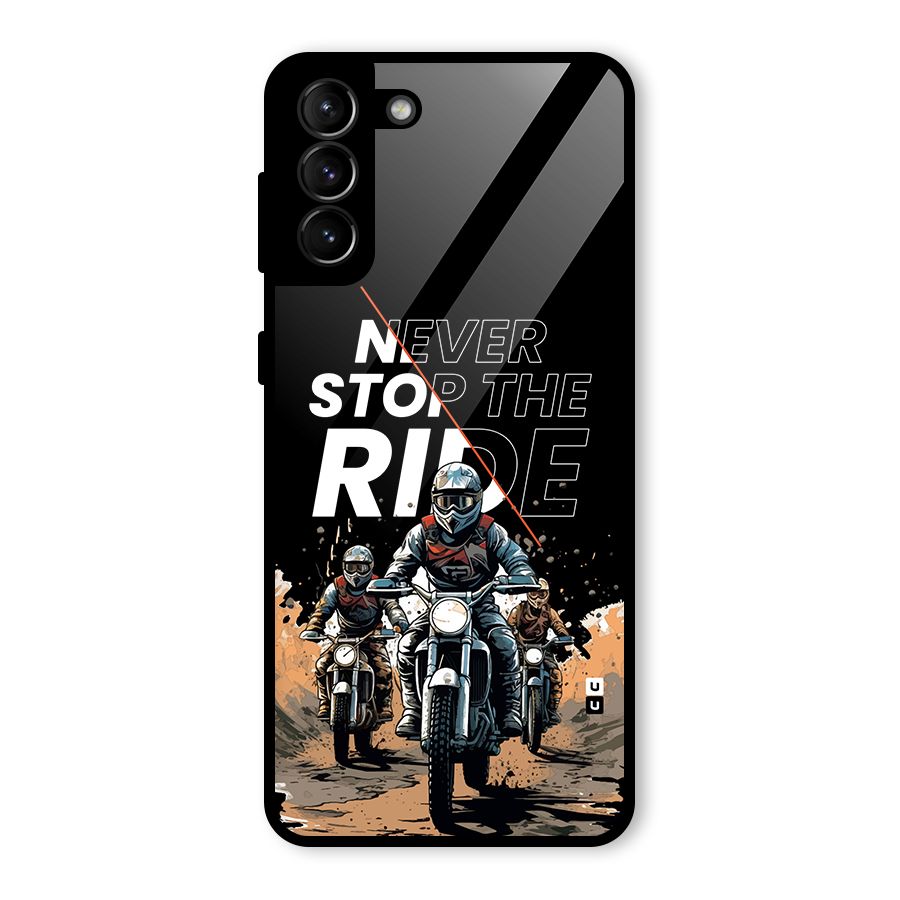 Never Stop ride Glass Back Case for Galaxy S21 Plus