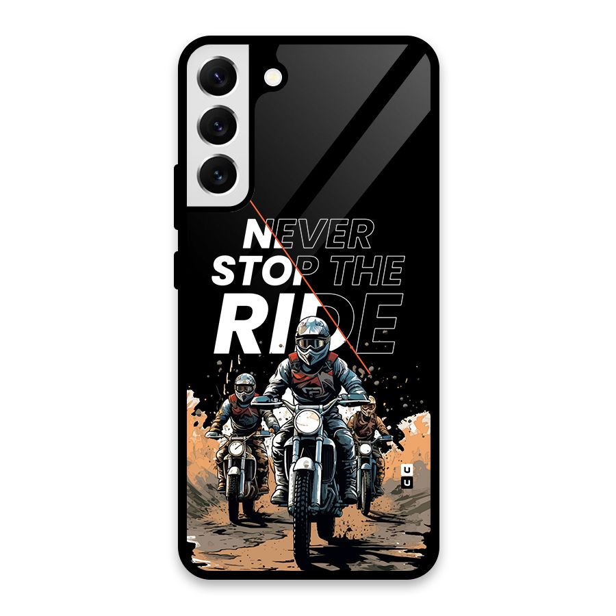 Never Stop ride Glass Back Case for Galaxy S22 Plus 5G