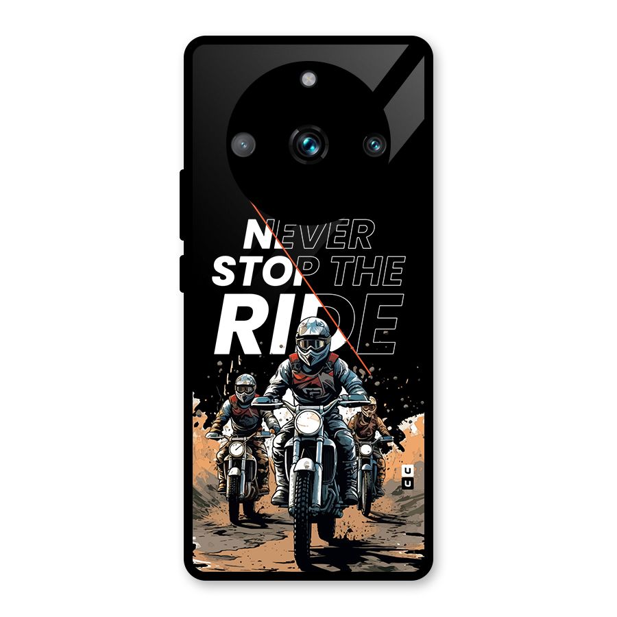 Never Stop ride Glass Back Case for Realme 11 Pro Plus