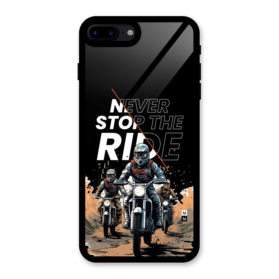 Never Stop ride Glass Back Case for iPhone 8 Plus