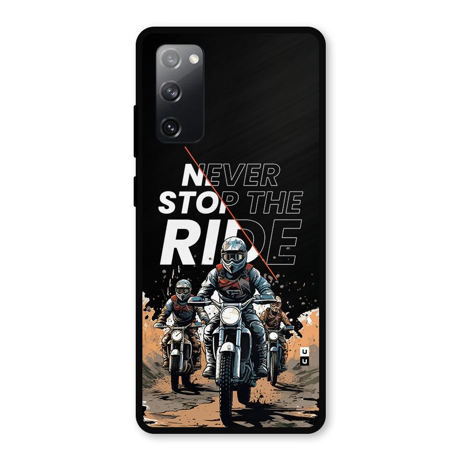 Never Stop ride Metal Back Case for Galaxy S20 FE 5G