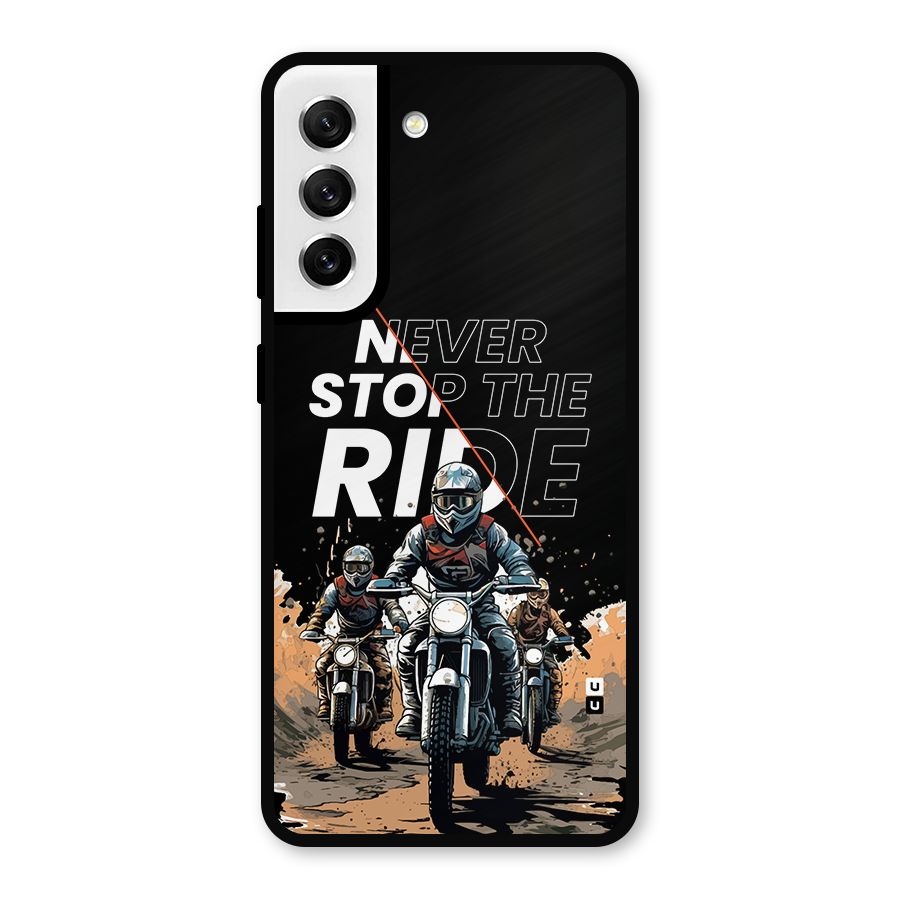Never Stop ride Metal Back Case for Galaxy S21 FE 5G