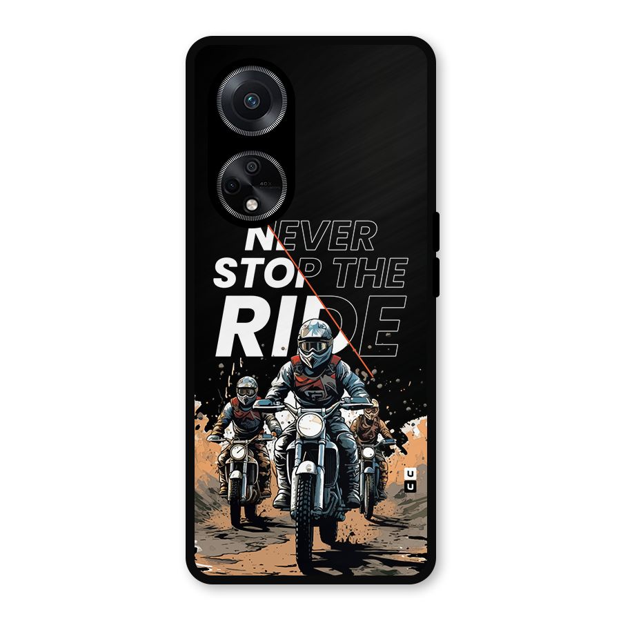 Never Stop ride Metal Back Case for Oppo F23