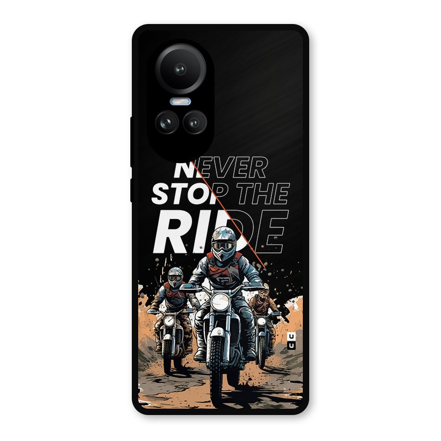 Never Stop ride Metal Back Case for Oppo Reno10 Pro