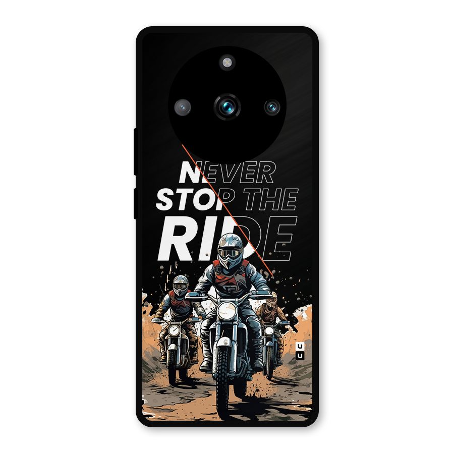 Never Stop ride Metal Back Case for Realme 11 Pro Plus