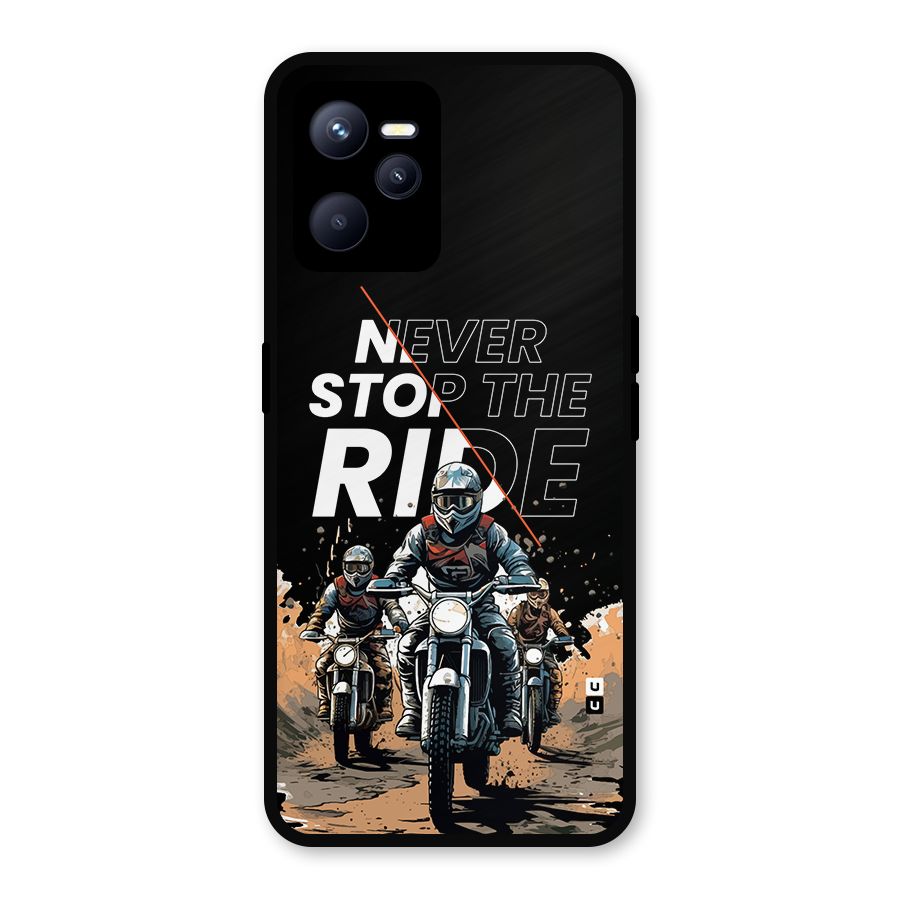 Never Stop ride Metal Back Case for Realme C35