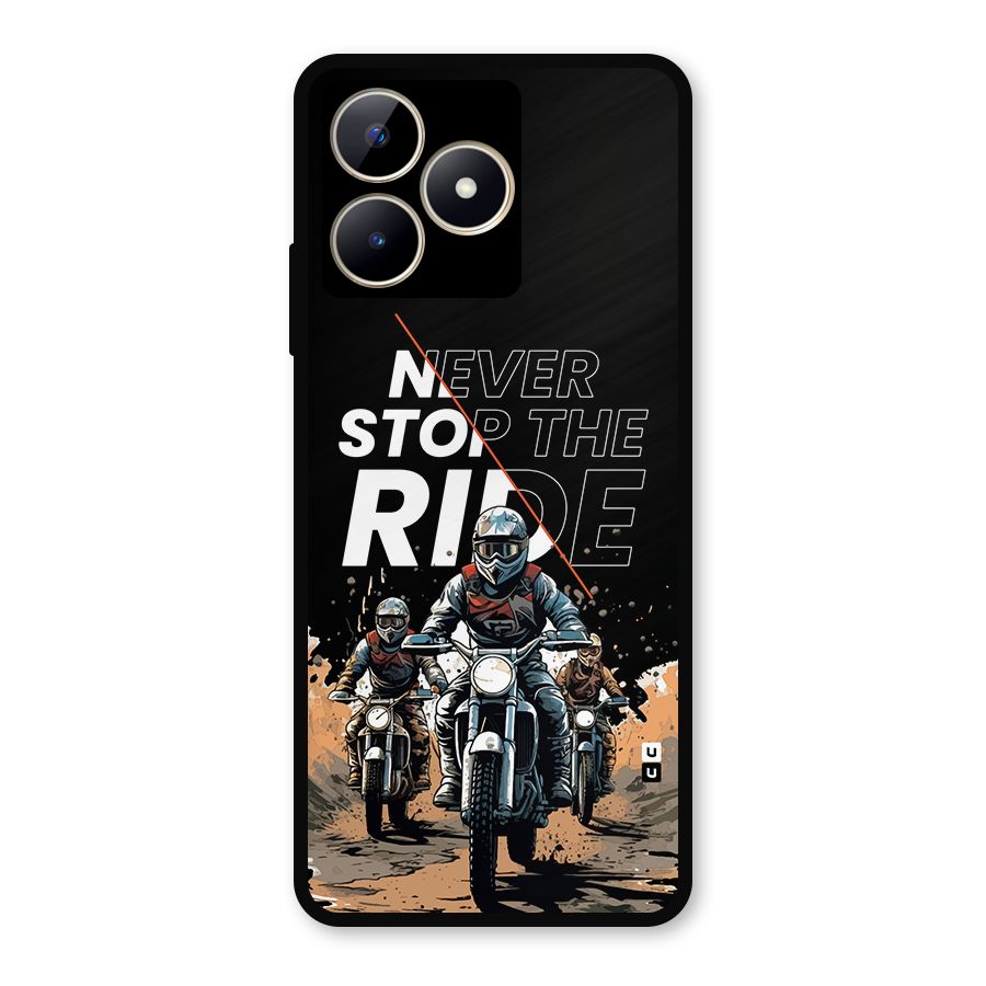Never Stop ride Metal Back Case for Realme C53