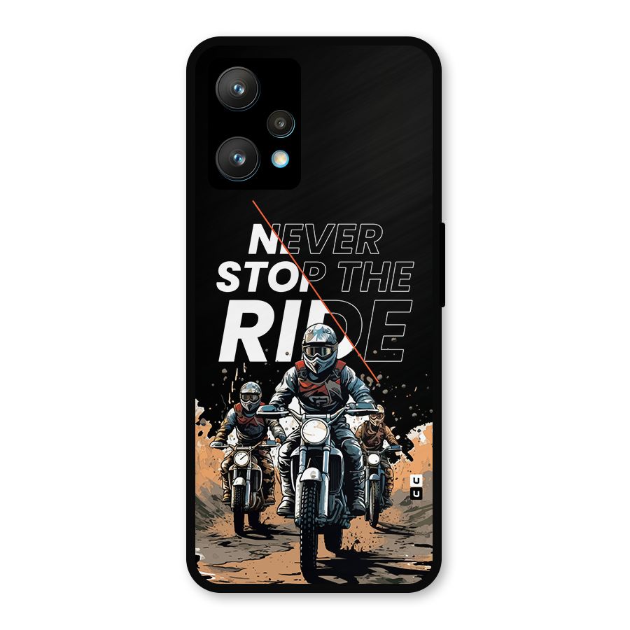Never Stop ride Metal Back Case for Realme Narzo 50 Pro