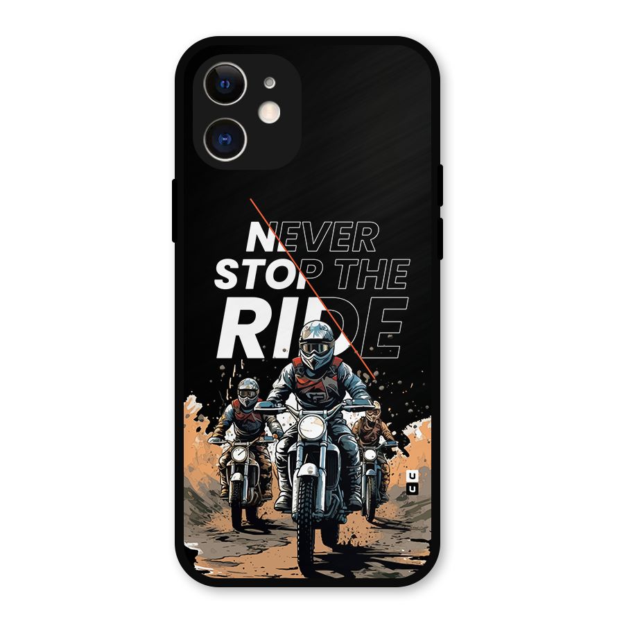 Never Stop ride Metal Back Case for iPhone 12