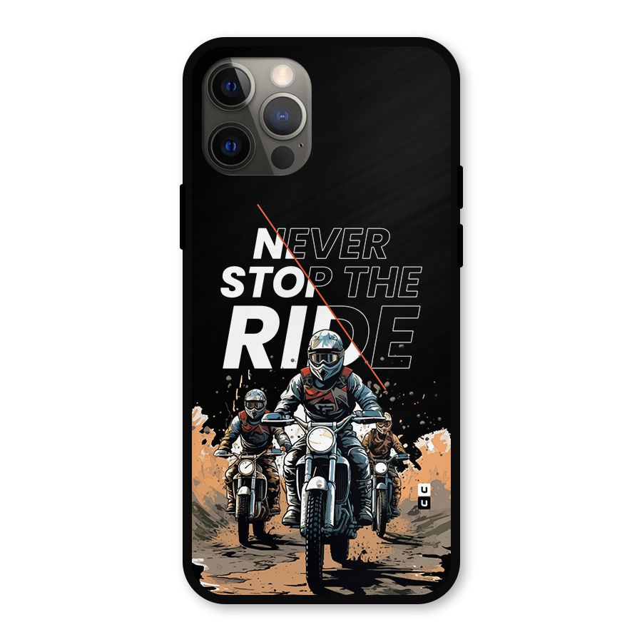 Never Stop ride Metal Back Case for iPhone 12 Pro