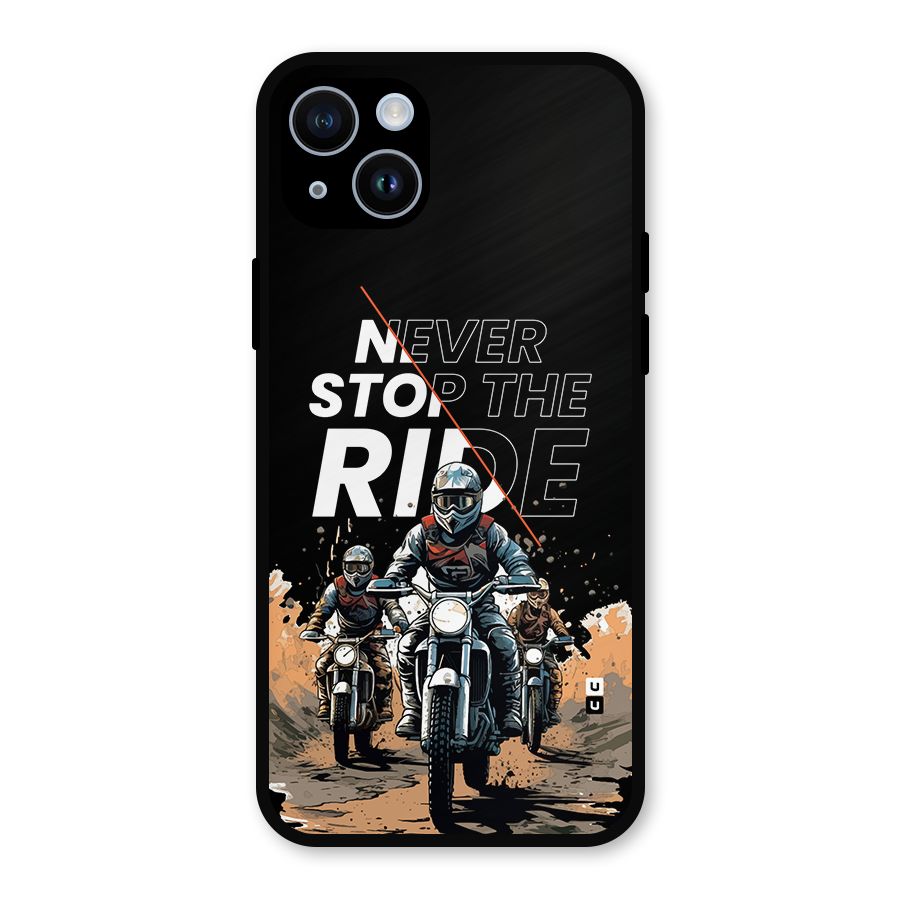 Never Stop ride Metal Back Case for iPhone 14