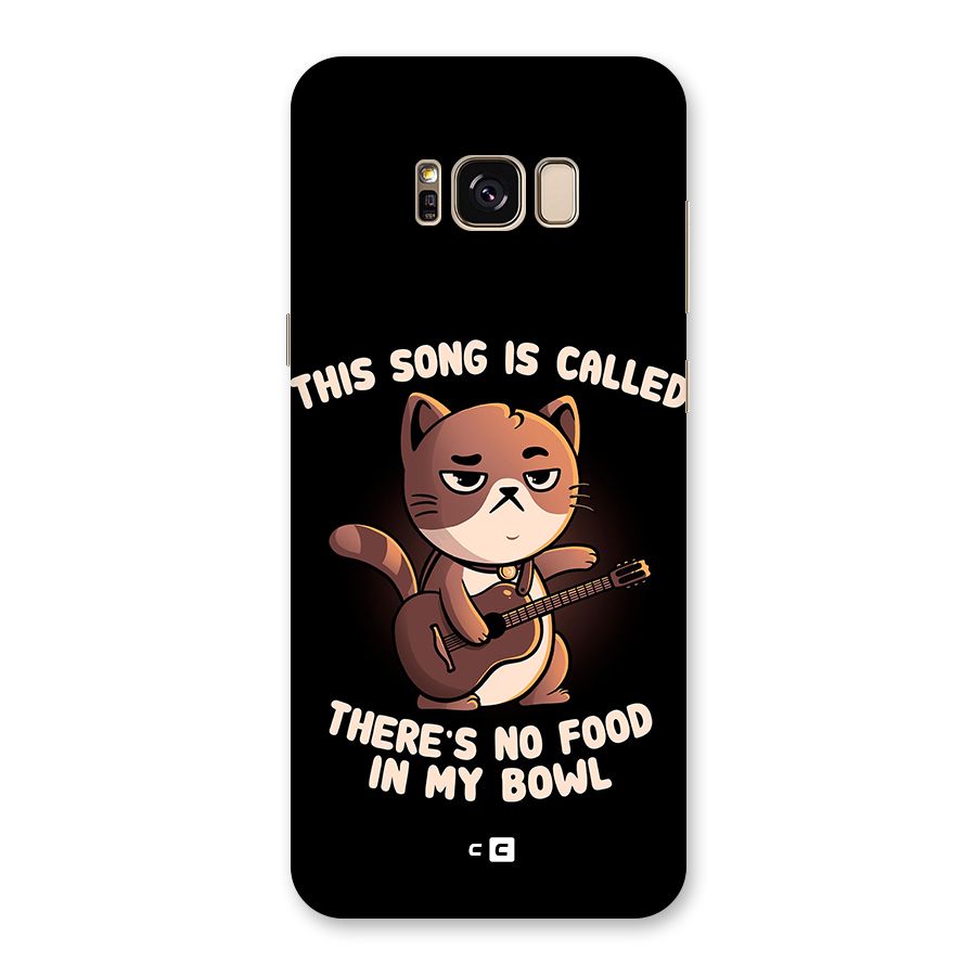 No Food in My Bowl Cat Back Case for Galaxy S8 Plus