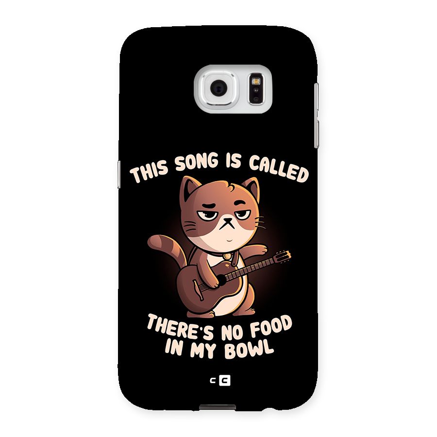 No Food in My Bowl Cat Back Case for Samsung Galaxy S6