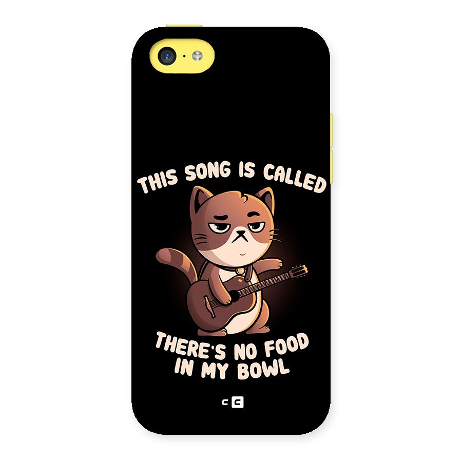 No Food in My Bowl Cat Back Case for iPhone 5C