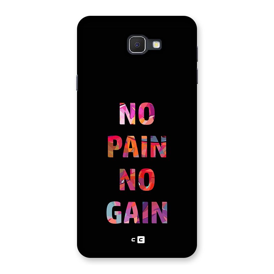 No Pain No Gain Back Case for Galaxy J7 Prime
