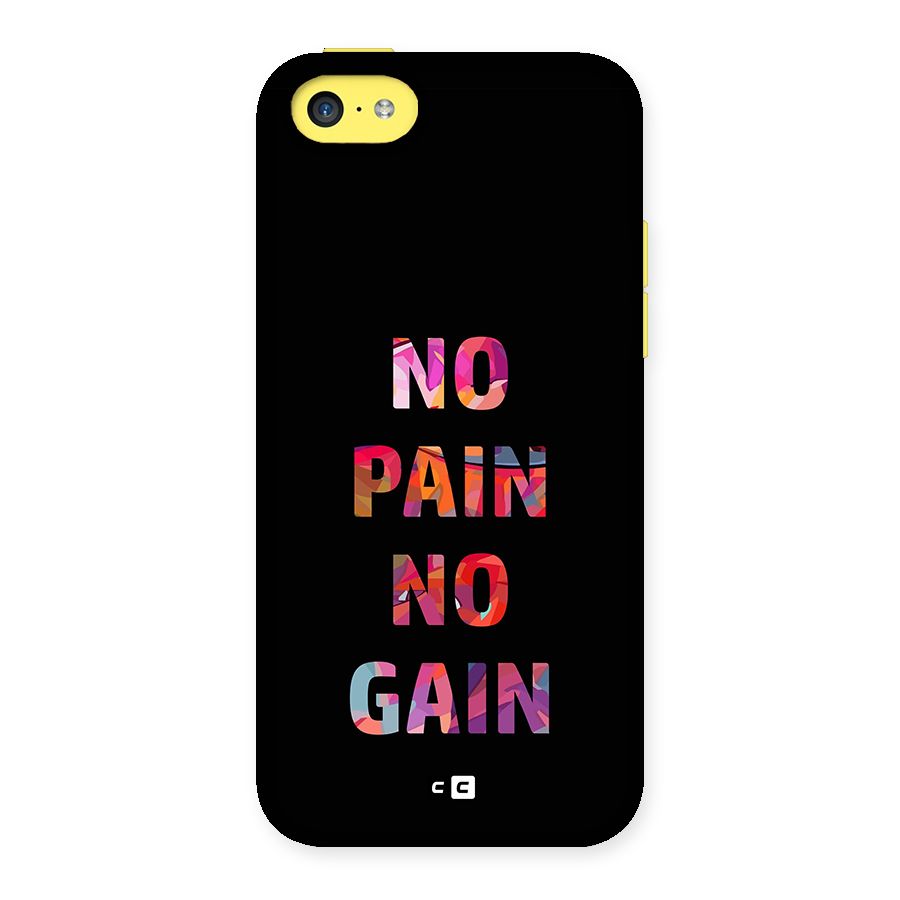 No Pain No Gain Back Case for iPhone 5C