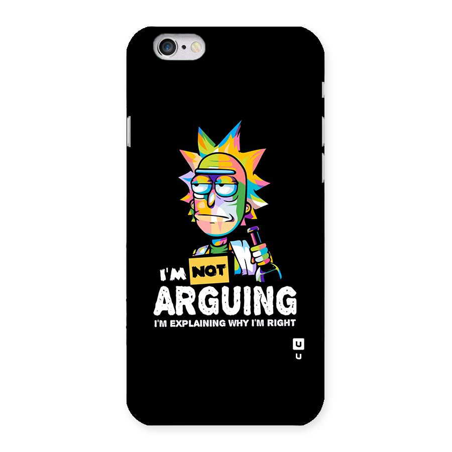 Not Arguing Explaining Back Case for iPhone 6 6S