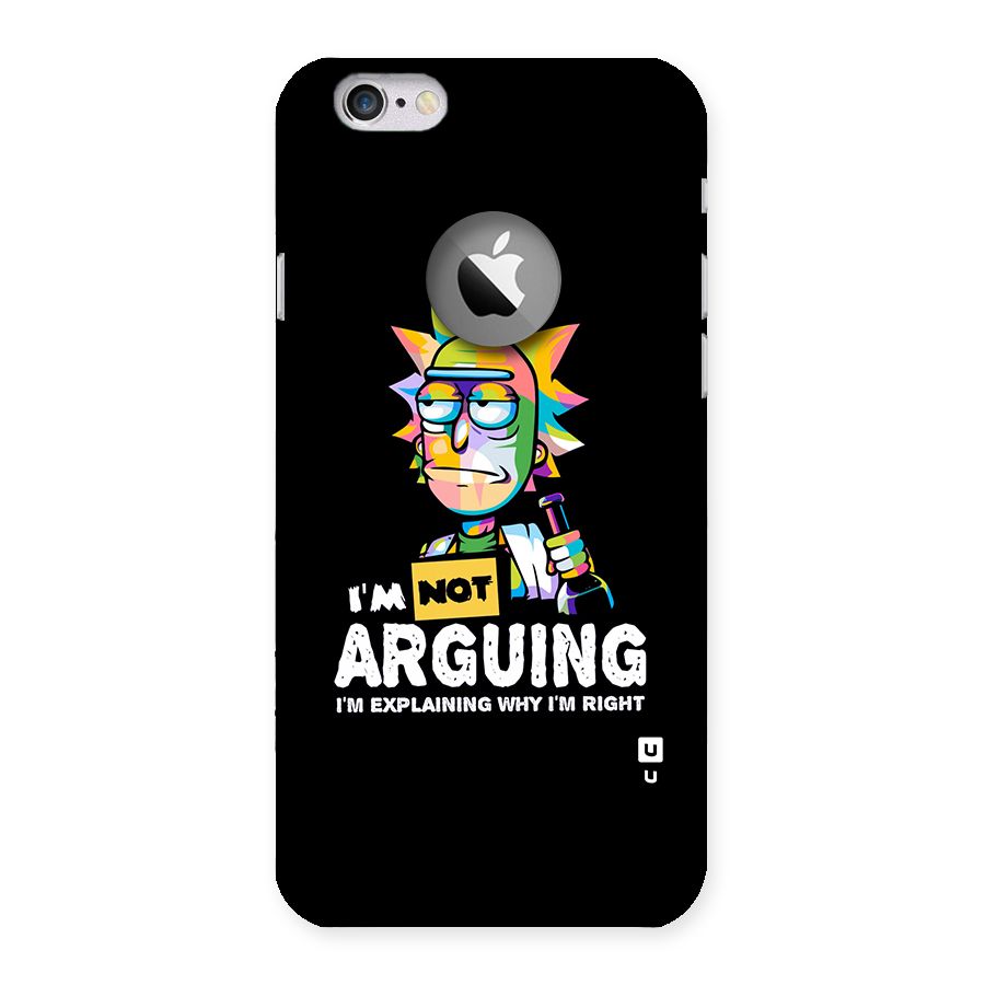 Not Arguing Explaining Back Case for iPhone 6 Logo Cut