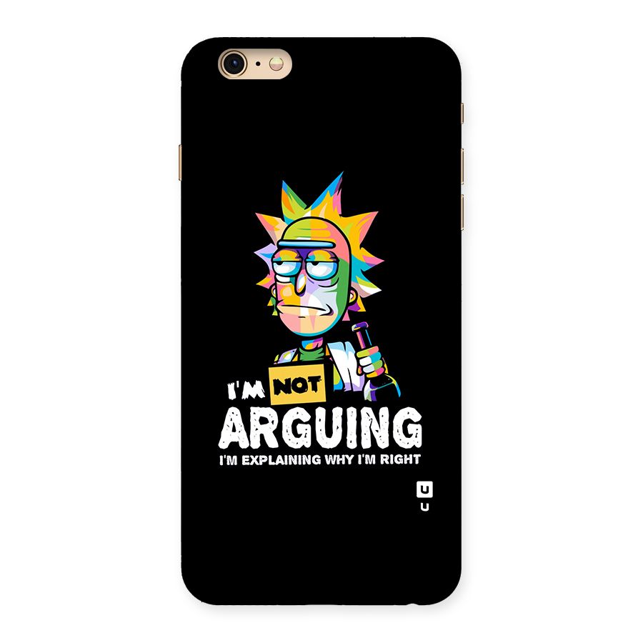 Not Arguing Explaining Back Case for iPhone 6 Plus 6S Plus