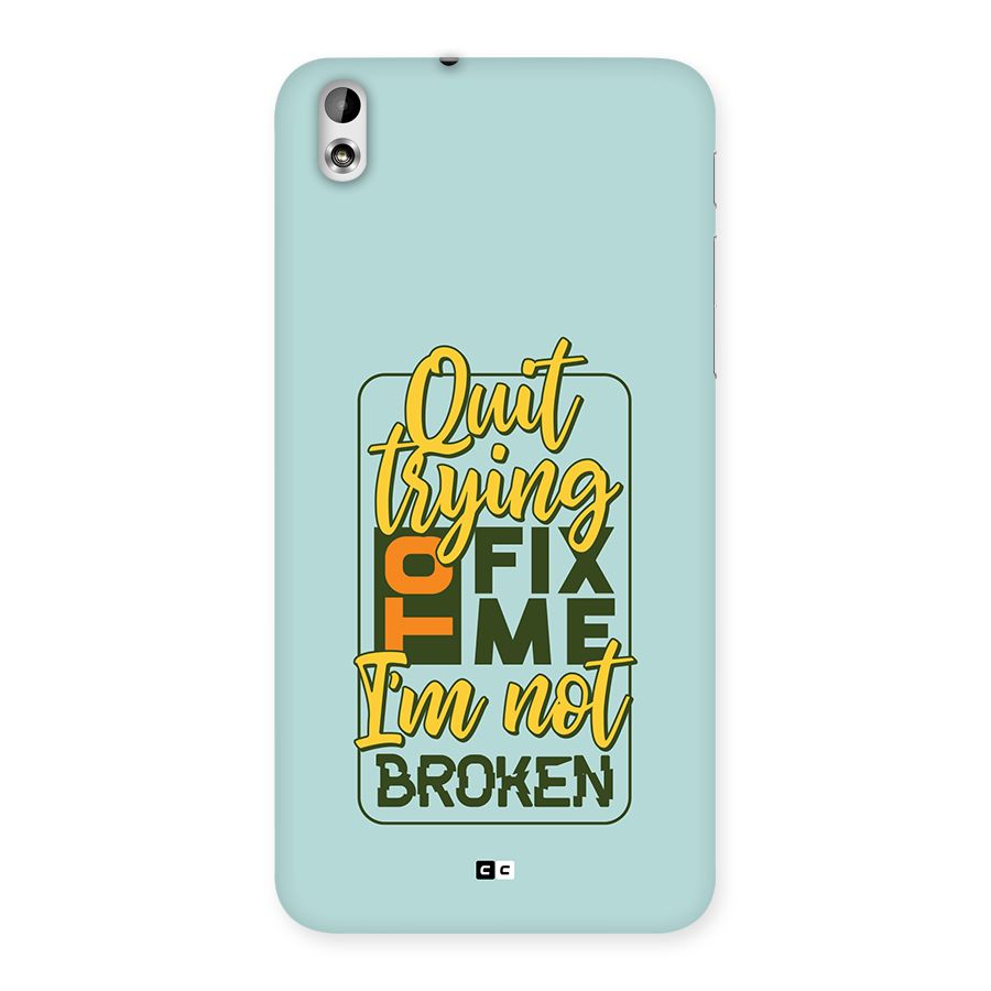 Not Broken Back Case for Desire 816g
