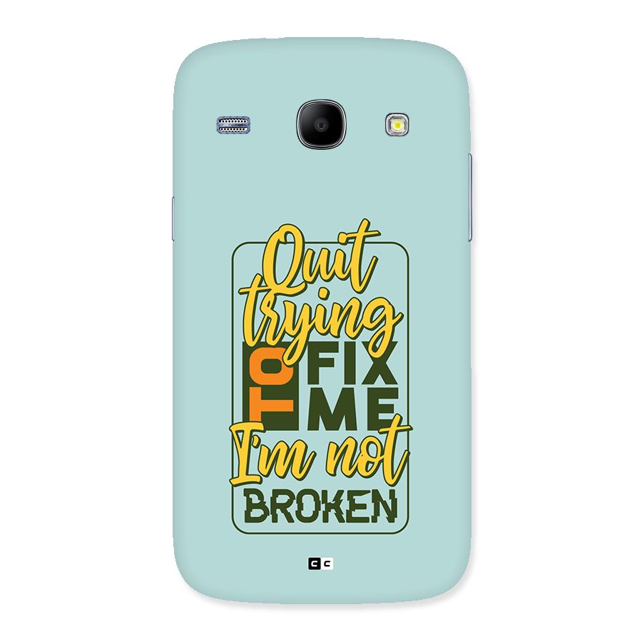 Not Broken Back Case for Galaxy Core