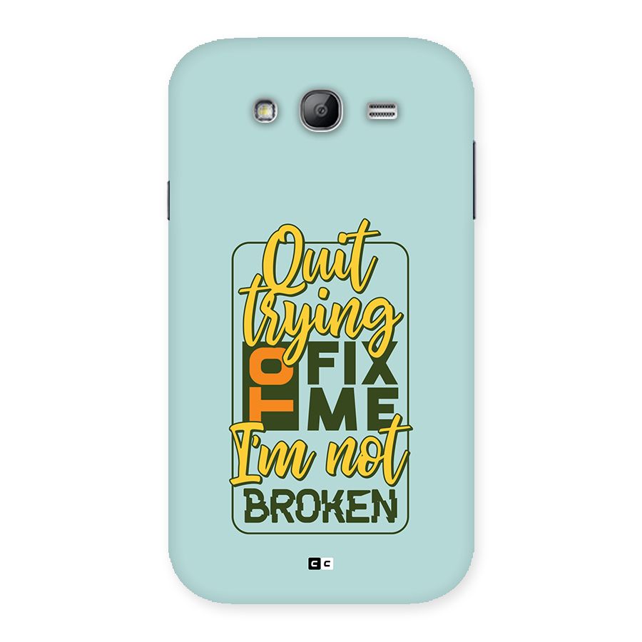 Not Broken Back Case for Galaxy Grand Neo Plus