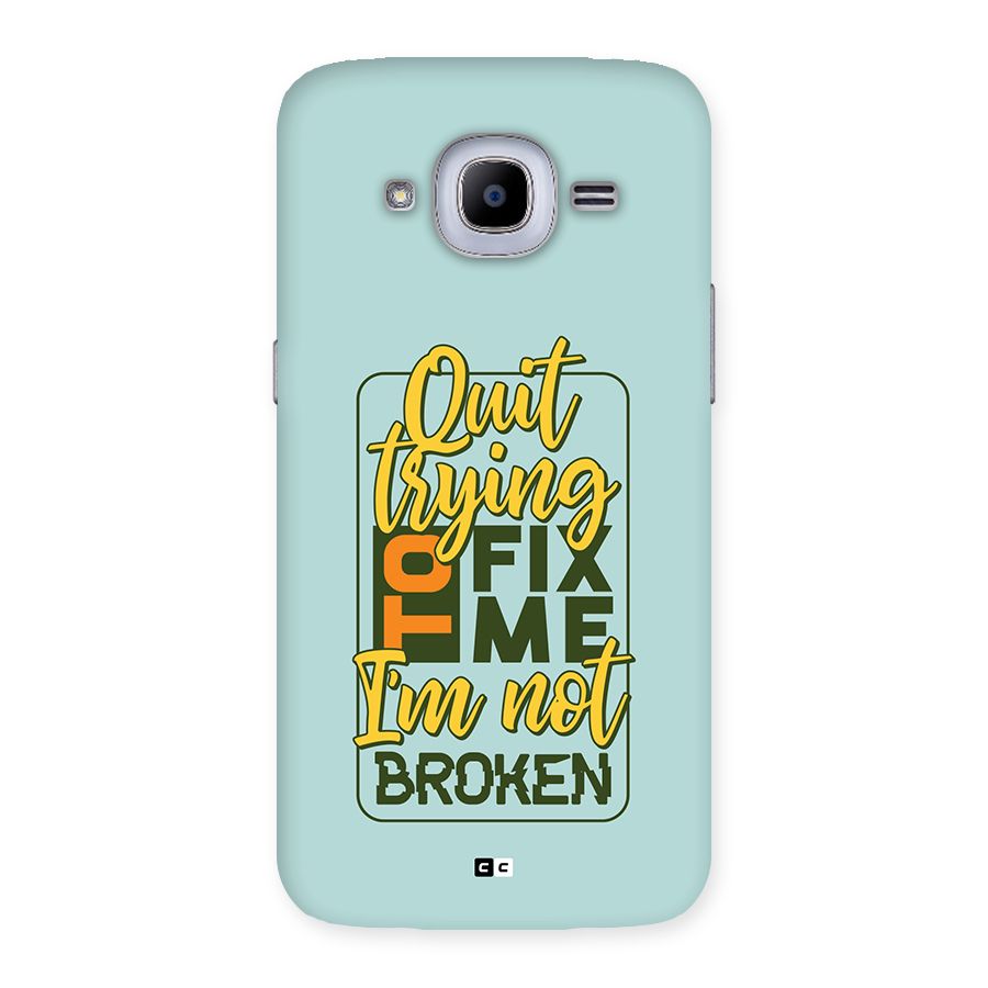 Not Broken Back Case for Galaxy J2 Pro