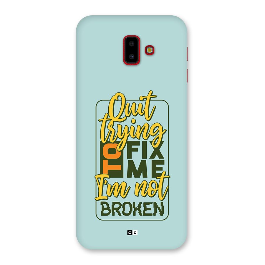 Not Broken Back Case for Galaxy J6 Plus