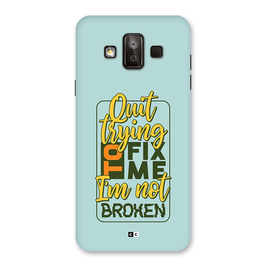 Not Broken Back Case for Galaxy J7 Duo
