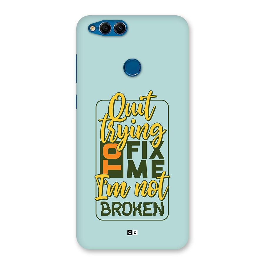 Not Broken Back Case for Honor 7X