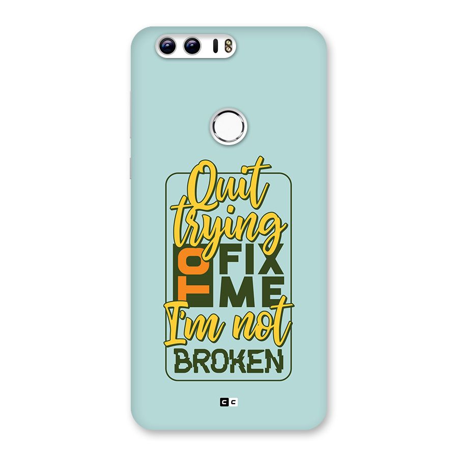 Not Broken Back Case for Honor 8