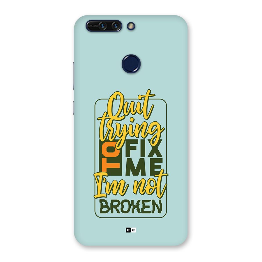 Not Broken Back Case for Honor 8 Pro