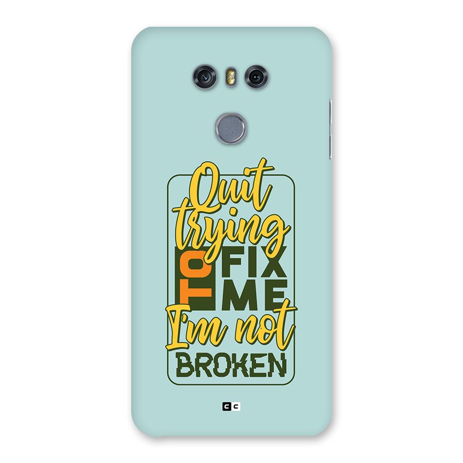 Not Broken Back Case for LG G6
