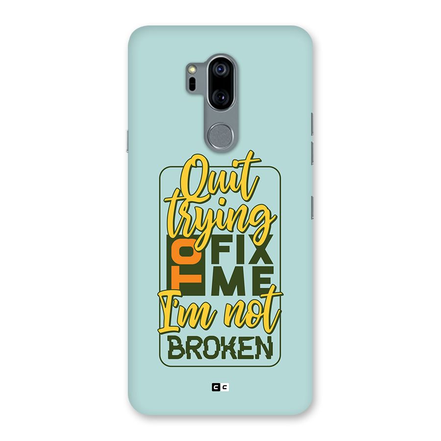 Not Broken Back Case for LG G7
